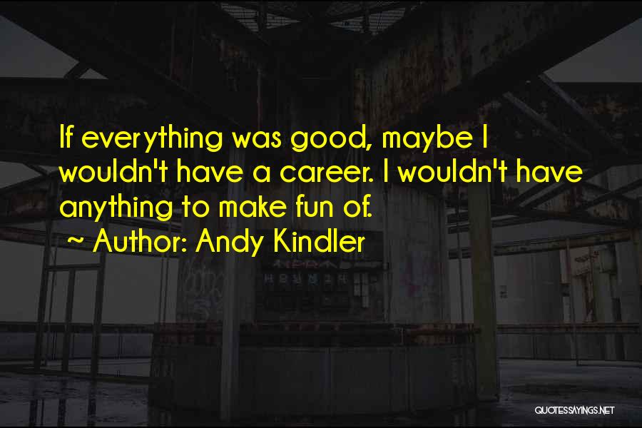 Andy Kindler Quotes 2004828