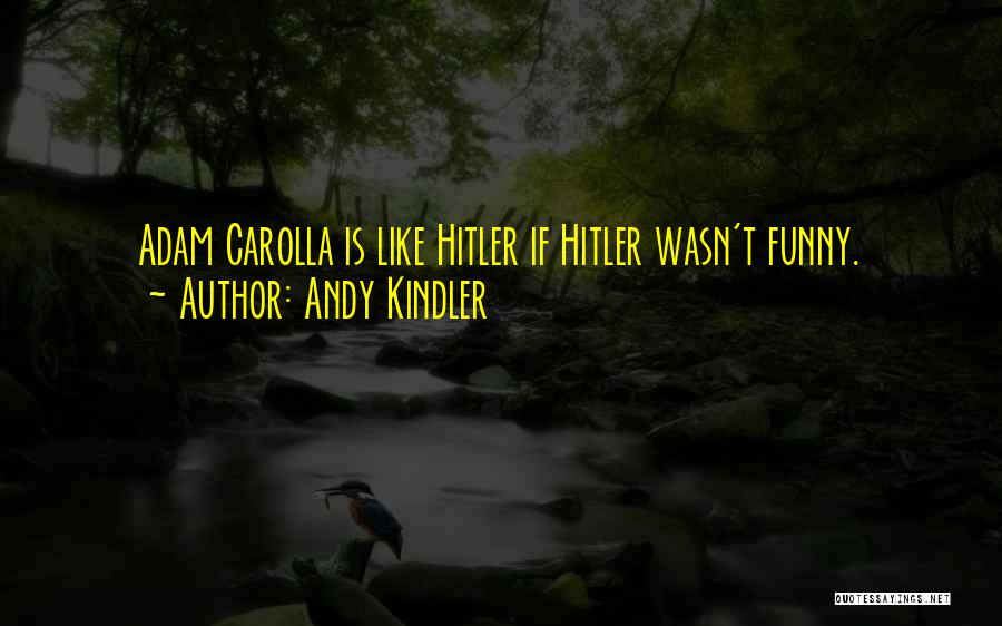 Andy Kindler Quotes 517274