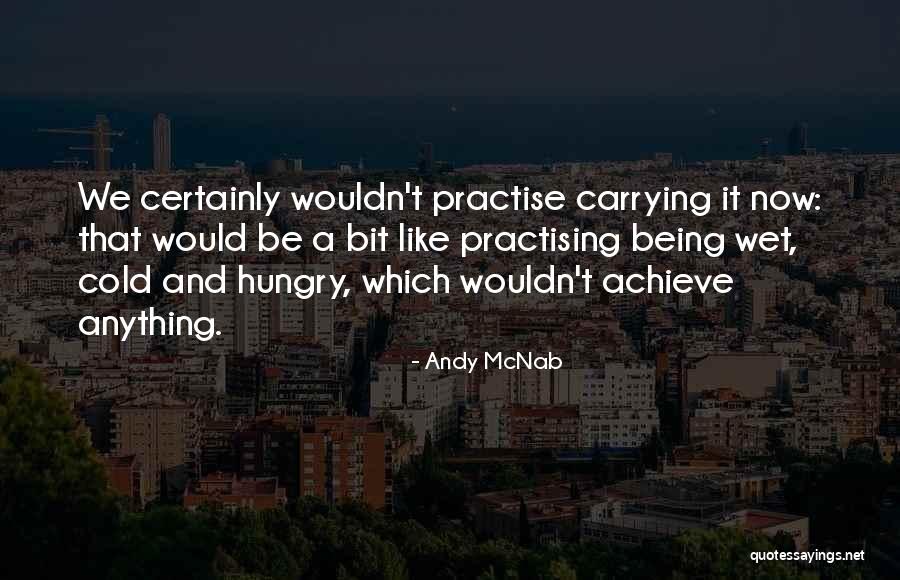 Andy McNab Quotes 1210655 Andy McNab Quotes 1210655