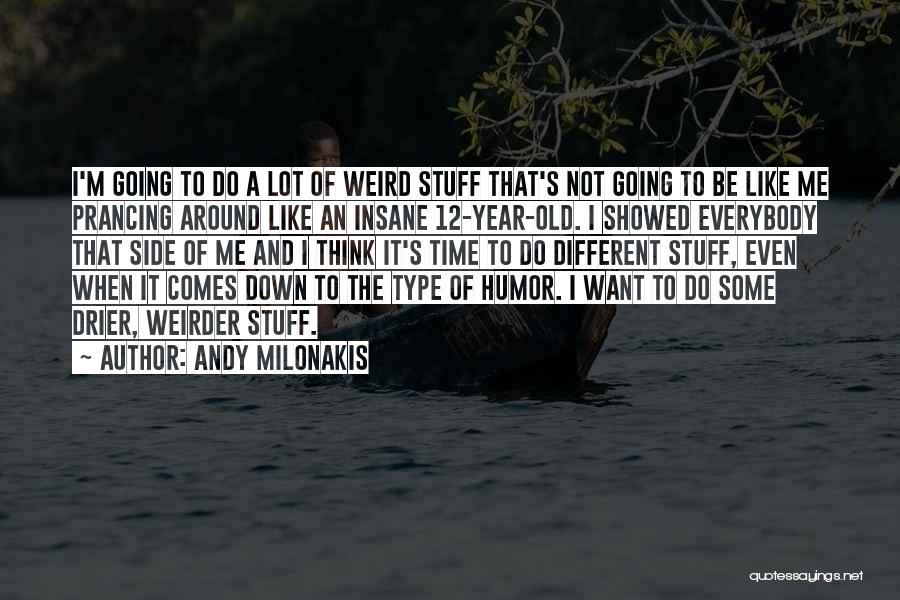 Andy Milonakis Quotes 1383336