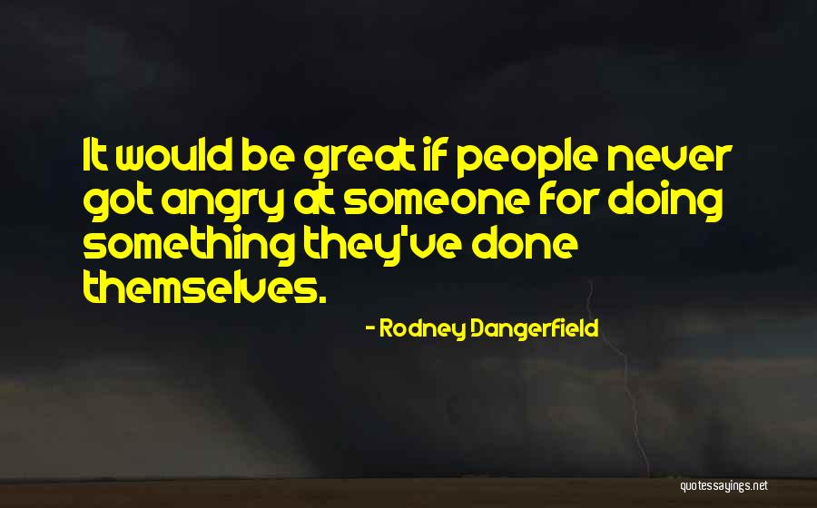 Andy Mineo Lyric Quotes By Rodney Dangerfield Andy Mineo Lyric Quotes By Rodney Dangerfield