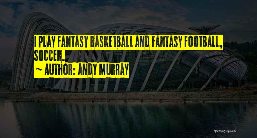 Andy Murray Quotes 853622