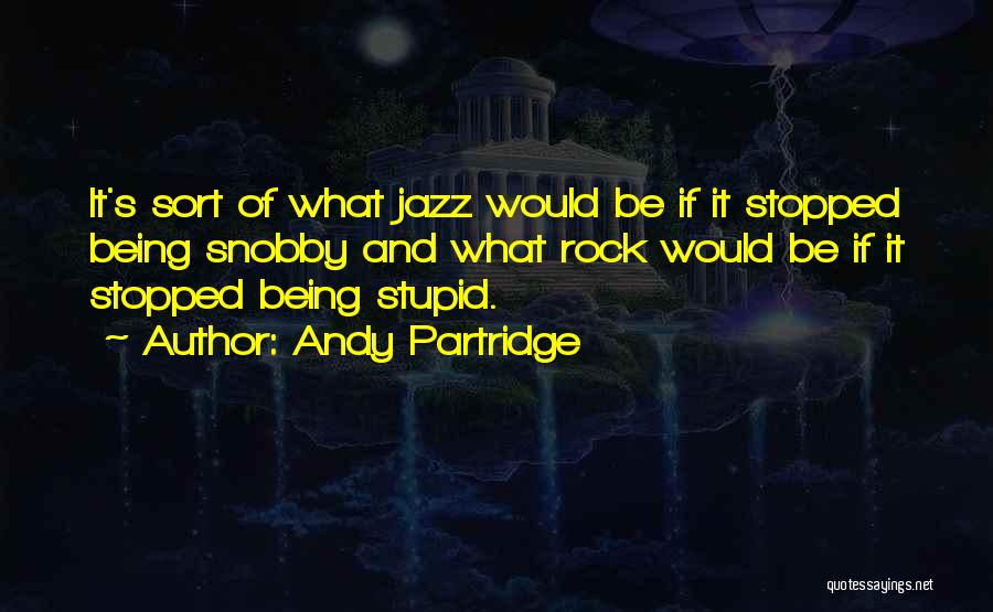 Andy Partridge Quotes 561792