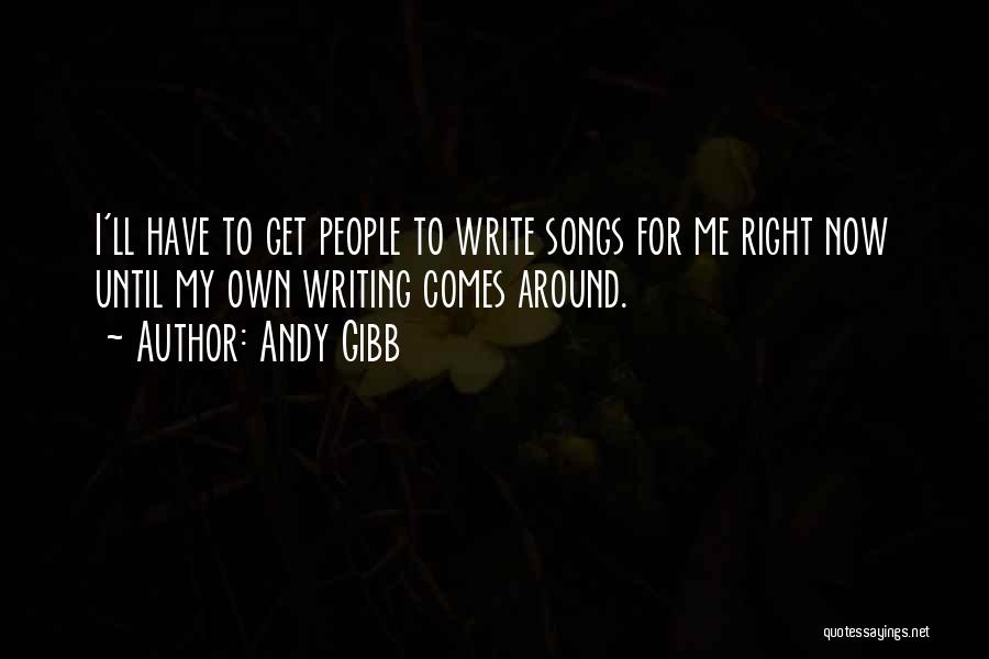 Andy Quotes By Andy Gibb
