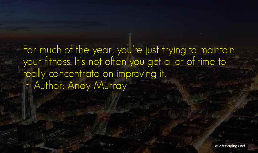 Andy Quotes By Andy Murray