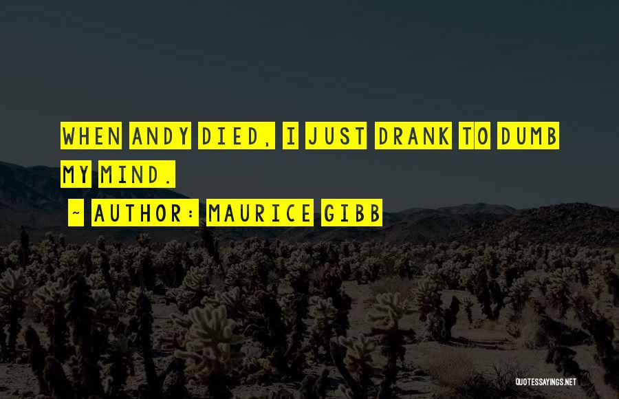 Andy Quotes By Maurice Gibb