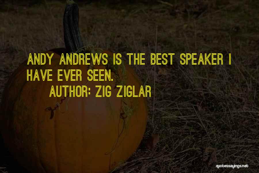 Andy Quotes By Zig Ziglar