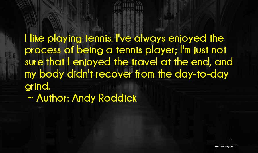 Andy Roddick Quotes 1155016