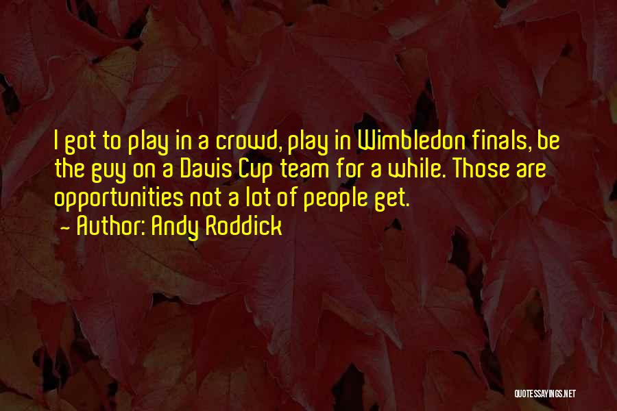 Andy Roddick Quotes 1190612