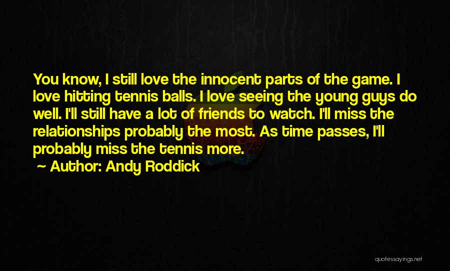 Andy Roddick Quotes 1303754