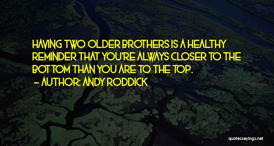 Andy Roddick Quotes 1529428