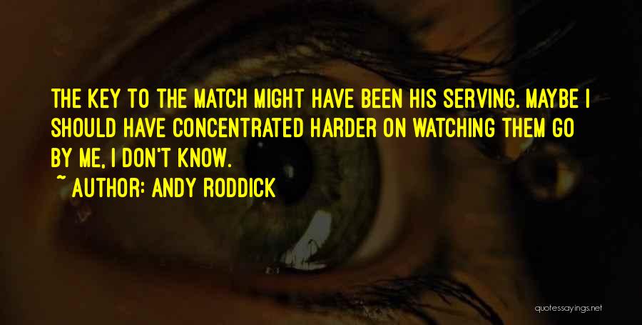 Andy Roddick Quotes 1555364