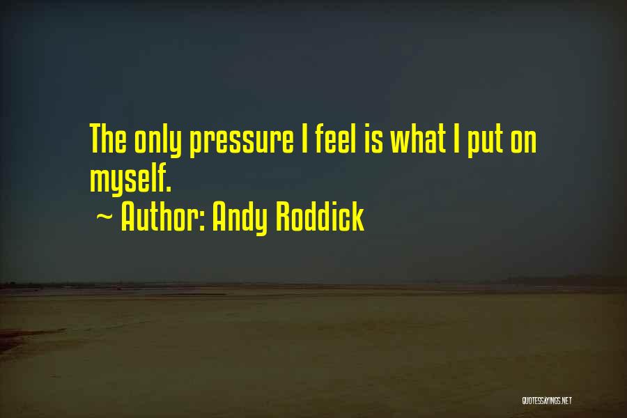 Andy Roddick Quotes 1593952