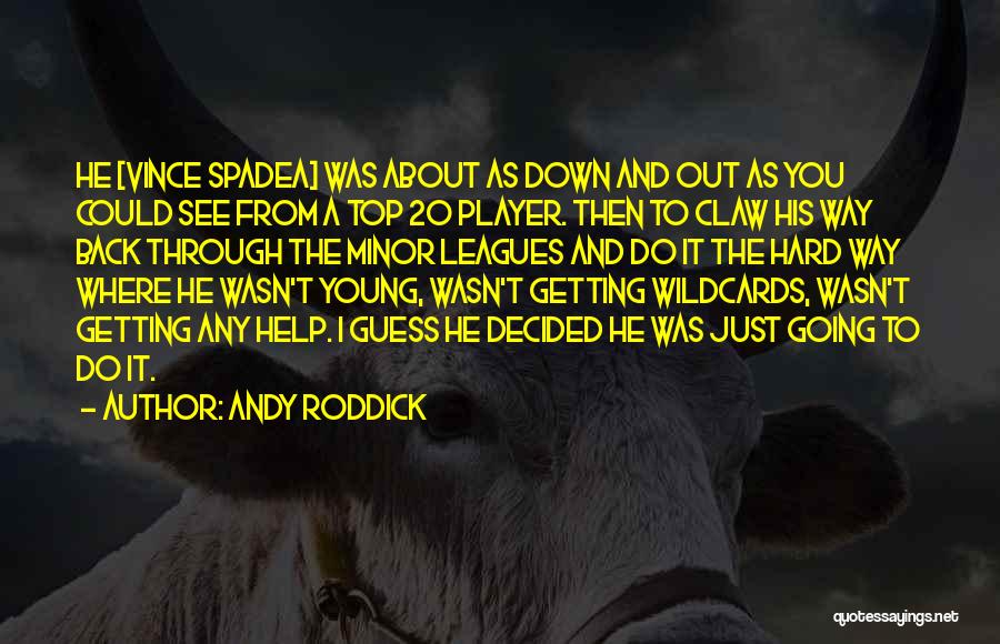 Andy Roddick Quotes 1827936