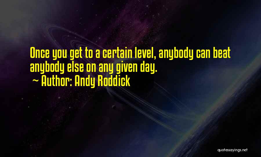 Andy Roddick Quotes 2132966