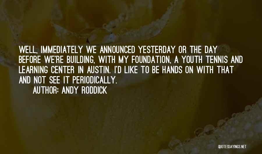Andy Roddick Quotes 2210693