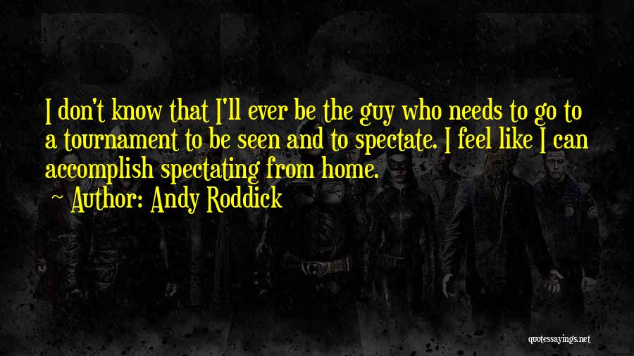 Andy Roddick Quotes 273166