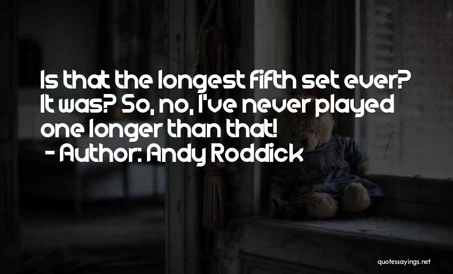 Andy Roddick Quotes 361331