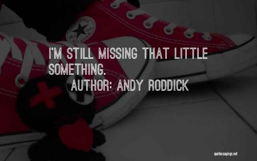 Andy Roddick Quotes 593815