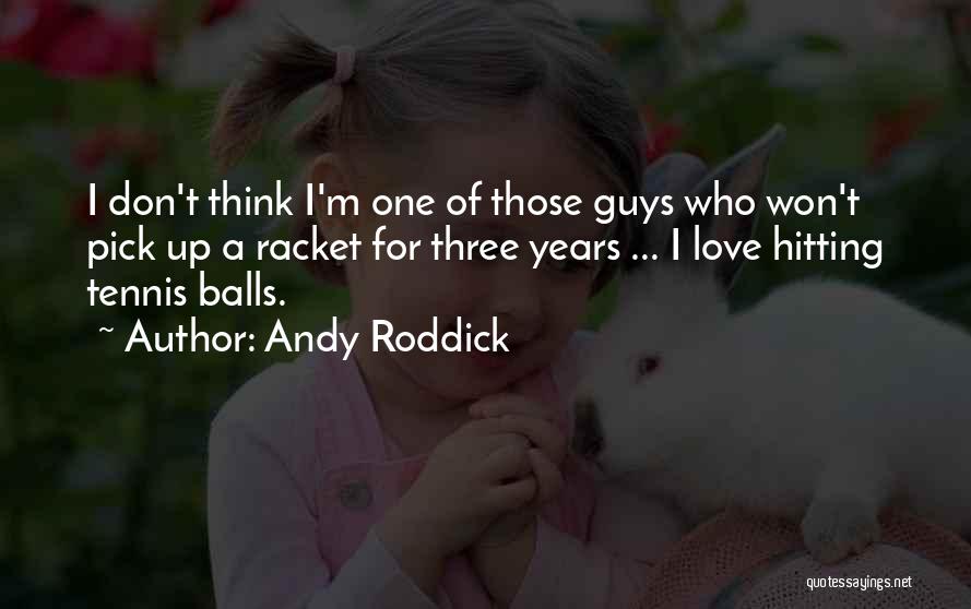 Andy Roddick Quotes 957781