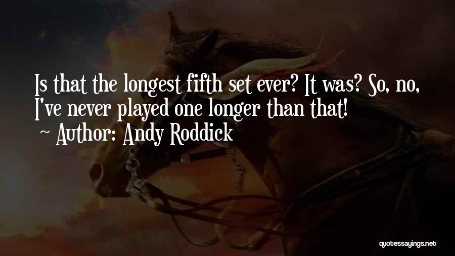 Andy Roddick Tennis Quotes By Andy Roddick