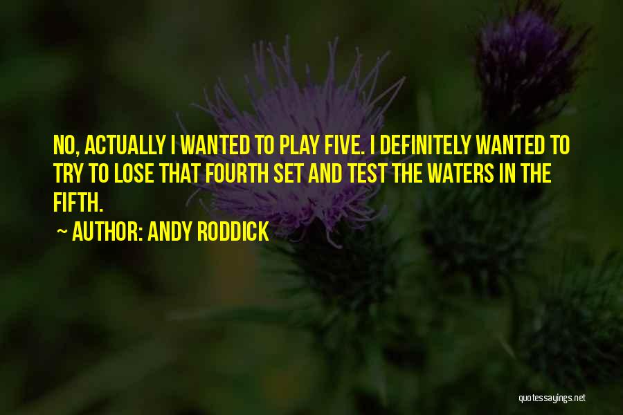 Andy Roddick Tennis Quotes By Andy Roddick