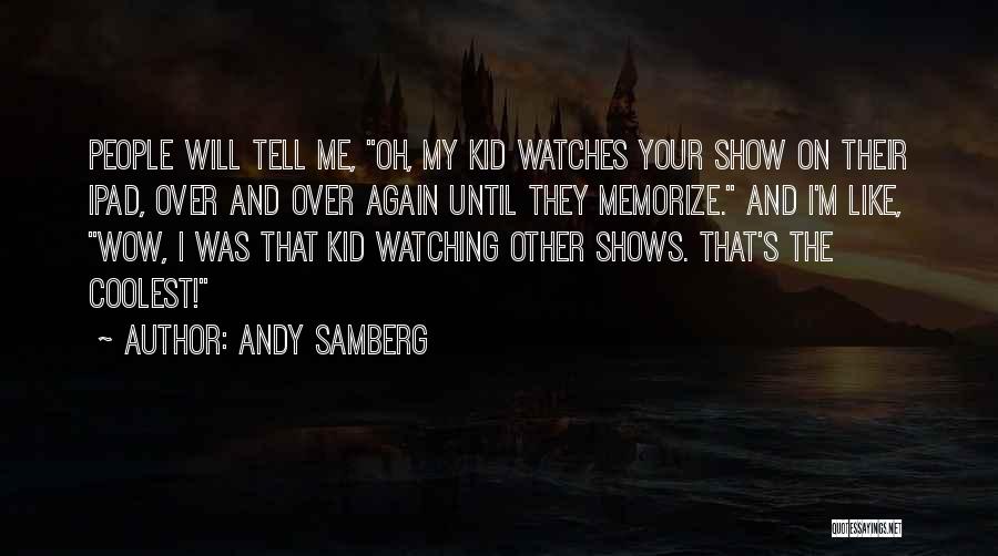 Andy Samberg Quotes 338308