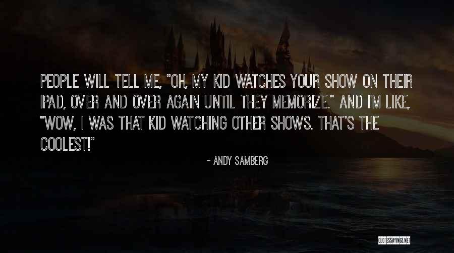 Andy Samberg Quotes 338308