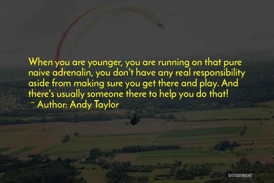 Andy Taylor Quotes 2267714