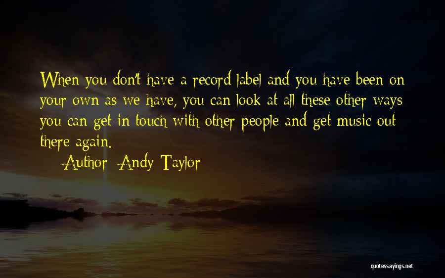 Andy Taylor Quotes 519434