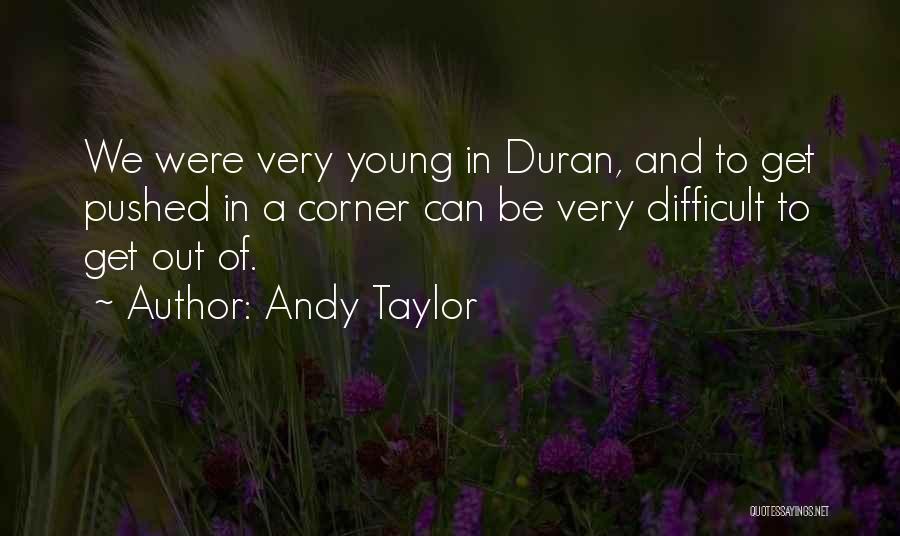 Andy Taylor Quotes 983001