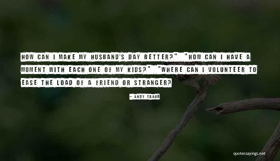 Andy Traub Quotes 894576