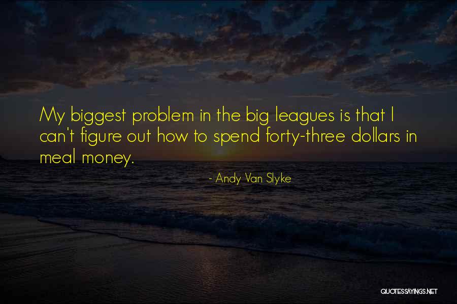 Andy Van Slyke Quotes 1889796