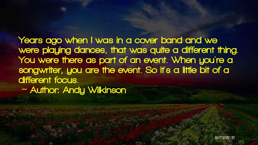 Andy Wilkinson Quotes 2069459