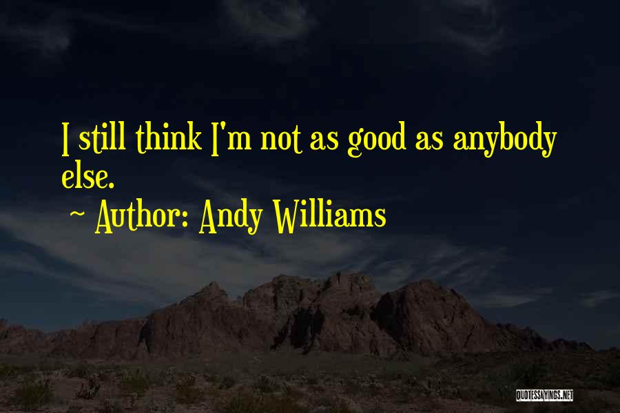 Andy Williams Quotes 606184