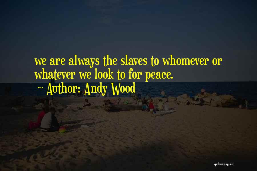 Andy Wood Quotes 2093727