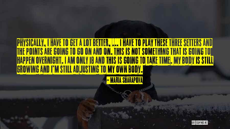 Anecdote From Celebrities Quotes By Maria Sharapova Anecdote From Celebrities Quotes By Maria Sharapova