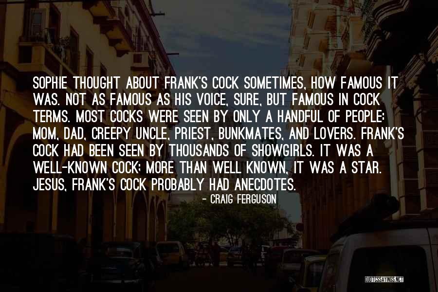 Anecdotes Of Famous People Quotes By Craig Ferguson