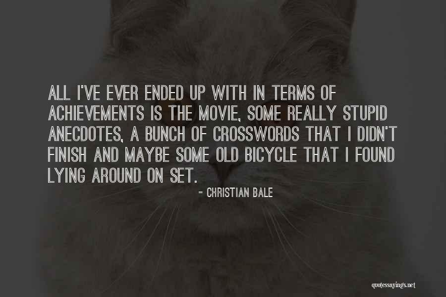 Anecdotes Quotes By Christian Bale Anecdotes Quotes By Christian Bale