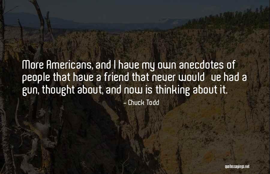 Anecdotes Quotes By Chuck Todd Anecdotes Quotes By Chuck Todd