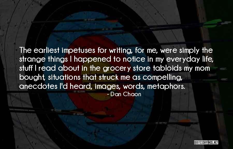 Anecdotes Quotes By Dan Chaon Anecdotes Quotes By Dan Chaon