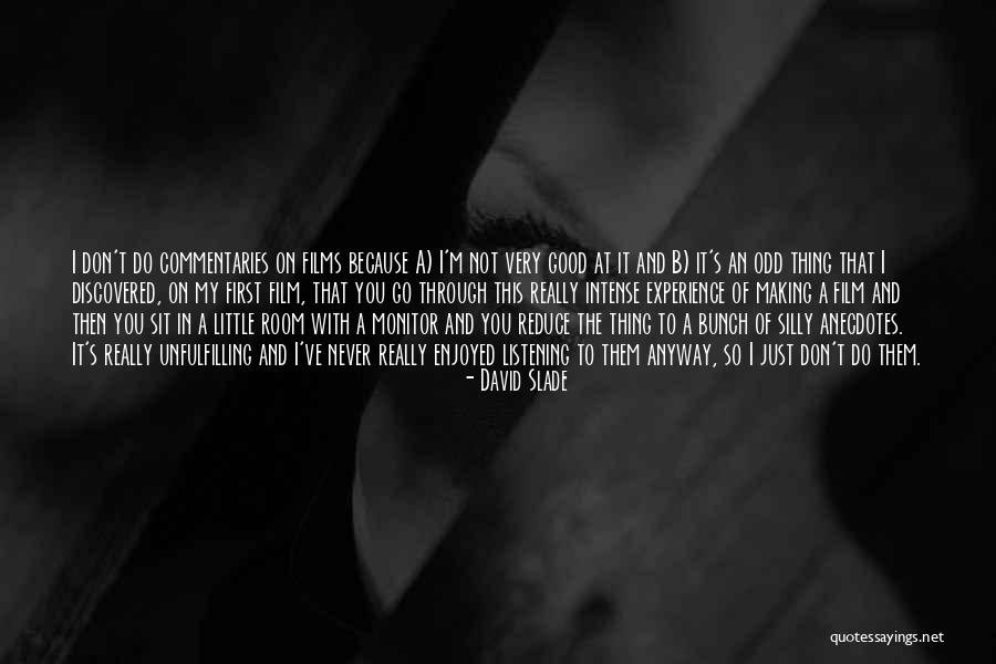 Anecdotes Quotes By David Slade Anecdotes Quotes By David Slade