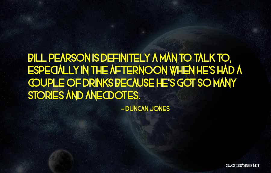 Anecdotes Quotes By Duncan Jones Anecdotes Quotes By Duncan Jones