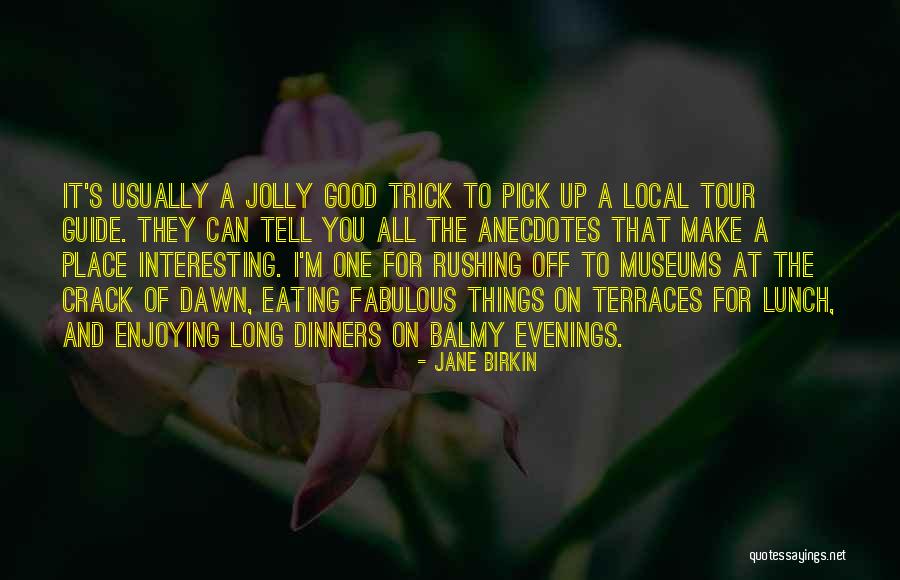 Anecdotes Quotes By Jane Birkin Anecdotes Quotes By Jane Birkin