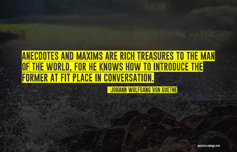 Anecdotes Quotes By Johann Wolfgang Von Goethe Anecdotes Quotes By Johann Wolfgang Von Goethe