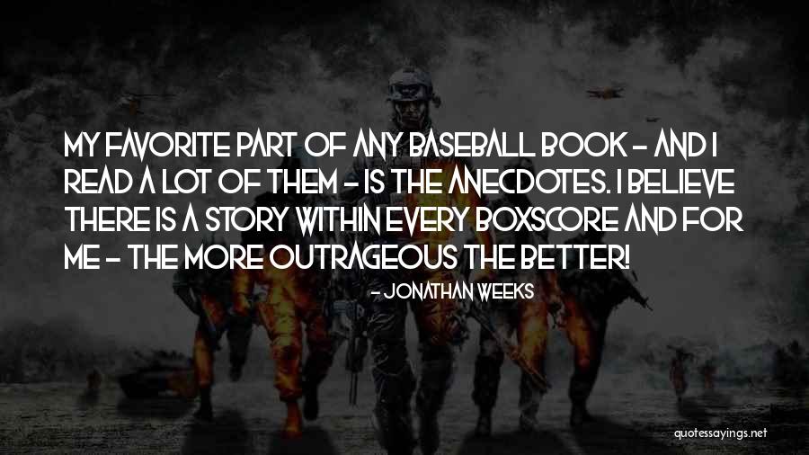Anecdotes Quotes By Jonathan Weeks Anecdotes Quotes By Jonathan Weeks