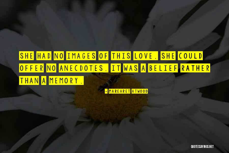 Anecdotes Quotes By Margaret Atwood Anecdotes Quotes By Margaret Atwood