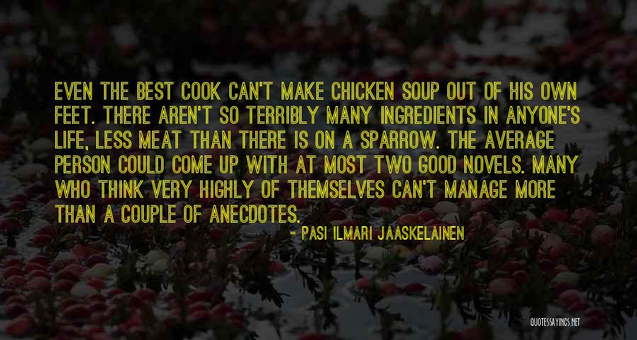 Anecdotes Quotes By Pasi Ilmari Jaaskelainen Anecdotes Quotes By Pasi Ilmari Jaaskelainen