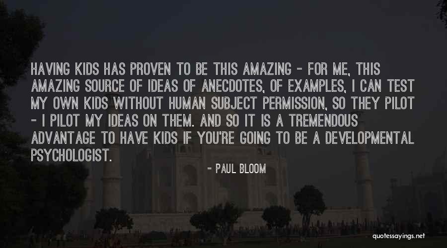 Anecdotes Quotes By Paul Bloom Anecdotes Quotes By Paul Bloom