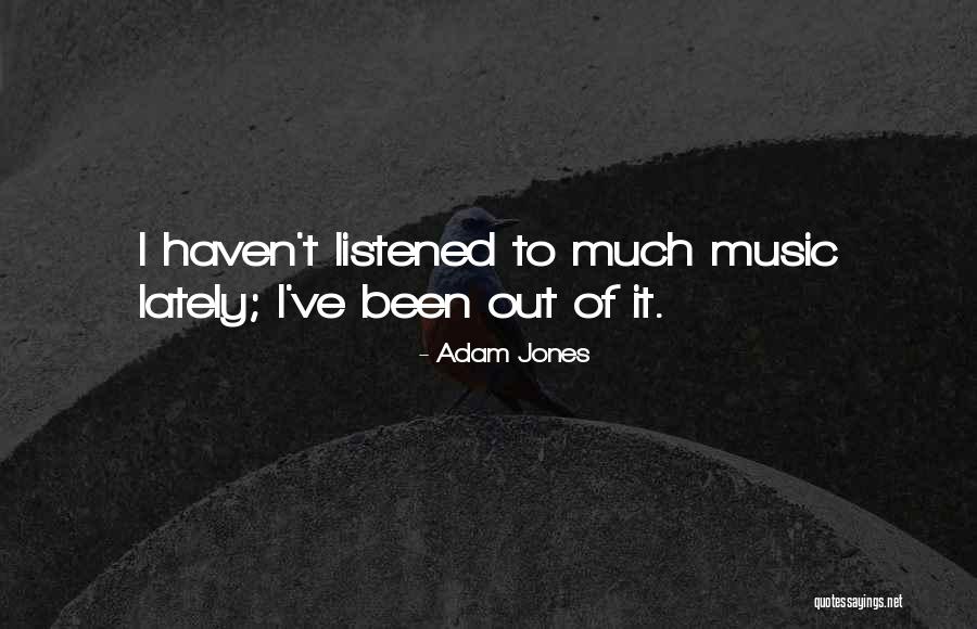 Aneda Quotes By Adam Jones